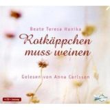 Beate Theresa Hanika, Rotk�ppchen muss weinen