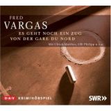 Fred Vargas, Es geht noch ein Zug von der Gare du Nord H�rspiel