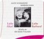 Alice Schwarzer, Liebe Alice! Liebe Barbara! Briefe an