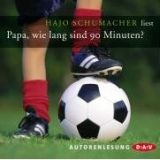 Hajo Schumacher, Papa, wie lang sind 90 Minuten?