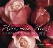 H�re, mein Herz! Die sch�nsten Liebesgedichte