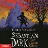 Philip Caveney, Sebastian Dark 01. Der falsche K�nig