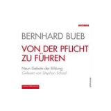 Bernhard Bueb, Von der Pflicht zu f�hren: Die neun Gebote der Bi