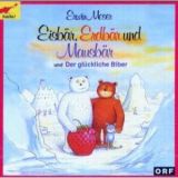 Erwin Moser, Eisb�r, Erdb�r, Mausb�r und der gl�ckliche Biber