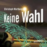 Christoph Wortberg, Keine Wahl