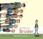 Bart Moeyaert, Br�der: Der �lteste, der Stillste, der Echteste,