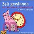 Marco von M�nchhausen, Zeit gewinnen mit dem inneren Schweinehun
