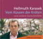 Helmuth Karasek Vom K�ssen der Kr�ten und andere Zwischenf�lle