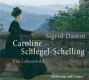 Sigrid Damm, Caroline Schlegel-Schelling: Ein Lebensbild