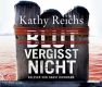 Kathy Reichs, Blut vergisst nicht