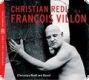 Christian Redl, Francois Villon
