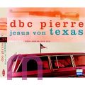 D. B. C. Pierre, Jesus von Texas