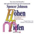 Spencer Johnson, H�hen und Tiefen: Wie Sie gute und schwere Zeit