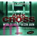 James Patterson, Wenn die M�use Katzen jagen: Alex Cross-Reihe 4