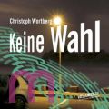 Christoph Wortberg, Keine Wahl