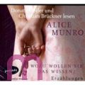 Alice Munro, Wozu wollen Sie das wissen?