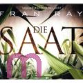 Fran Ray, Die Saat